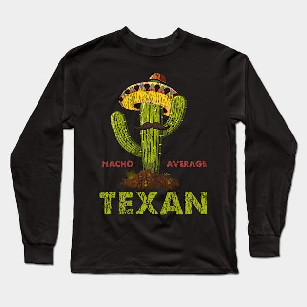 Nacho average texan vintage cactus mexico hat funny gift Long Sleeve T-Shirt by Dianeursusla Clothes